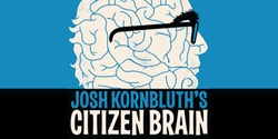 Banner image for Josh Kornbluth's "Citizen Brain" in Lafayette