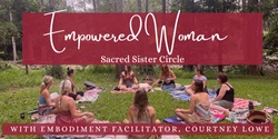 Banner image for Empowered Woman | Sacred Sister Circle | Heart Journey | Cacao, Breathwork, Embodied Movement, Sound Healing |April 2023