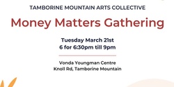 Banner image for Tamborine Mountain Arts Collective Gathering - Money Matters