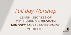 Banner image for Learn the Secrets of Developing a Growth Mindset and Transforming Your Life!