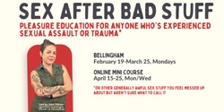 Banner image for Sex After Bad Stuff: 6-Week Pleasure Education Course (Bellingham)