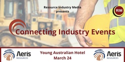 Banner image for Connecting Industry Events: Aeris Resources (Bundaberg)