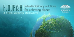 Banner image for Flourish! Interdisciplinary solutions for a thriving planet