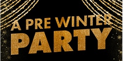 Banner image for A Pre Winter Party