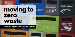 Banner image for Moving to zero waste