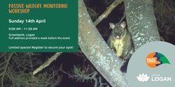 Banner image for Passive Wildlife Monitoring Workshop - Logan 
