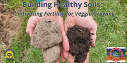 Banner image for Building Healthy Soils: Cultivating Fertility for Veggie Growing 