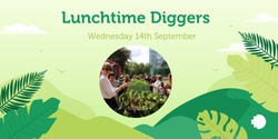 Banner image for Lunchtime Diggers