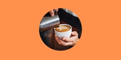 Banner image for Youth services - barista basics 7, 14, 21 August