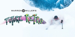 Banner image for Warren Miller's - Future Retro 2021