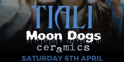 Banner image for Tiali, MoonDogs, Ceramics at Long Jetty Hotel