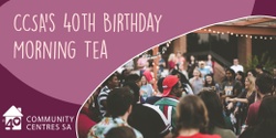 Banner image for Community Centres SA 40th Birthday Morning Tea 