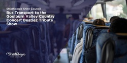 Banner image for Strathbogie Shire Council Bus to Beatlez Tribute Show