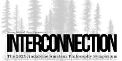 Banner image for INTERCONNECTION: Jindabyne Amateur Philosophy Symposium 2023