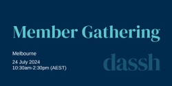 Banner image for DASSH Member Gathering | Melbourne