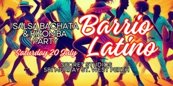 Banner image for Barrio Latino - Salsa Bachata & Kizomba Party - Sat 20 Jul 2024