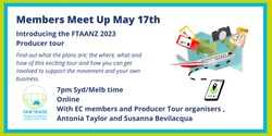 Banner image for FTAANZ Members & Friends Meet Up MAY 2023: Introducing the FTAANZ 2023 Producer Tour