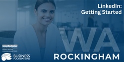 Banner image for LinkedIn Getting Started: Enhance Brand Visibility, Foster Business Relations - Rockingham