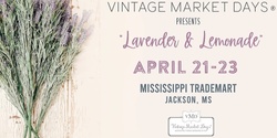 Banner image for Vintage Market Days® of Mississippi - "Lavender and Lemonade"