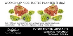 Banner image for WORKSHOP KIDS: Turtle Planter with Monte Lupo Arts Sunday 26 November