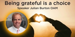 Banner image for Breakfast with Julian Burton, OAM - "Being Grateful is a Choice"