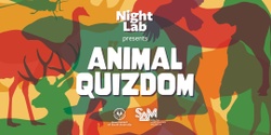 Banner image for Night Lab presents: Animal Quizdom