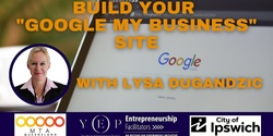 Banner image for *POSTPONED* Build your Google My Business Site