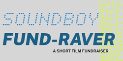Banner image for SOUNDBOY FUND-RAVER 