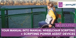Banner image for Your Manual into Manual Wheelchair Scripting + Scripting Power Assist Devices: Gain Independence with some Power Assistance (Melbourne)