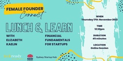 Banner image for Female Founder Connect Lunch & Learn | Financial Fundamentals for Startups