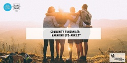 Banner image for Managing Eco-Anxiety Workshop: A Collaborative Fundraiser for BlazeAid Bushfire relief