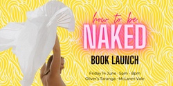 Banner image for HOW TO BE NAKED 💖 book launch 