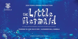 Banner image for Year 6 Drama Production 2024 - The Little Mermaid
