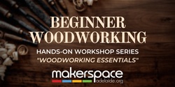 Banner image for Woodworking Hands-On Workshop Series - Beginner Woodworking