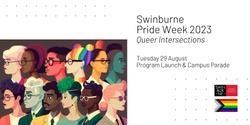 Banner image for Swinburne Pride Week 2023 Program Launch and Campus Parade
