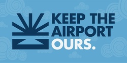 Banner image for Keep the Airport Ours Public Forum 
