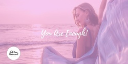 Banner image for You Are Enough!