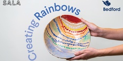 Banner image for Creating Rainbows - Bedford SALA Exhibition Celebration Evening 