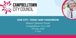 Banner image for Our City, Today and Tomorrow- Seniors Forum