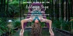 Banner image for Ashtanga Yoga Masterclass