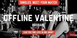 Banner image for Offline Valentine Brisbane | A Social Experiment for Professionals Who Happen to be Single (+/-Matchmaking)