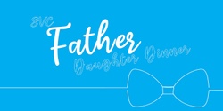 Banner image for Father Daughter Dinner 2024