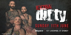 Banner image for EXTRA DIRTY / June Long Weekend / Sunday 11th June
