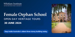 Banner image for Open Day Tours | Female Orphan School