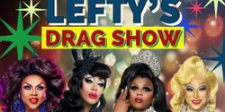 Banner image for Lefty's August Drag Show