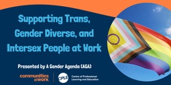 Banner image for Supporting Trans, Gender Diverse, and Intersex People at Work