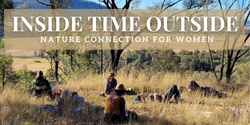 Banner image for Inside Time Outside - one-day seasonal nature connection retreat for women