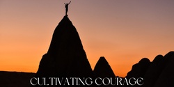 Banner image for Cultivating Courage - Transformative Retreat