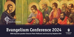 Banner image for Evangelium Conference 2024