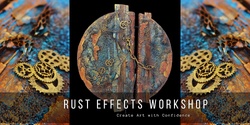 Banner image for Rust Effects Art Workshop Sat 2nd Sept